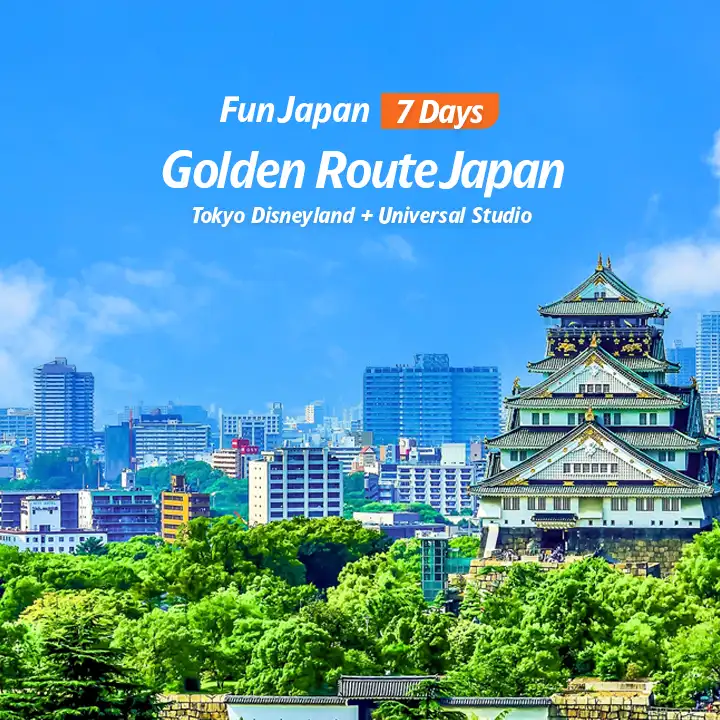 FUN JAPAN GOLDEN ROUTE JAPAN 7D WITH TOKYO DISNEYLAND +UNIVERSAL STUDIO
